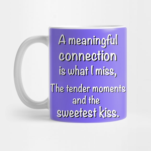 Missing the Tender Moments and the Sweetest Kiss by Glenn’s Credible Designs